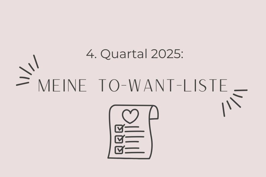 To-Want-Liste-4-2025 Meine To-Want-Liste für das 4. Quartal 2025